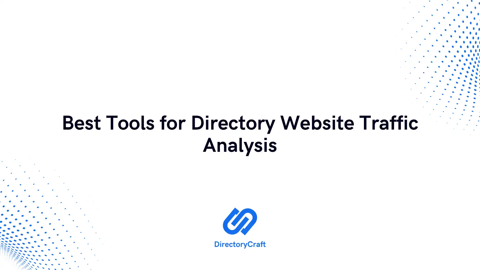 Best Tools for Directory Website Traffic Analysis