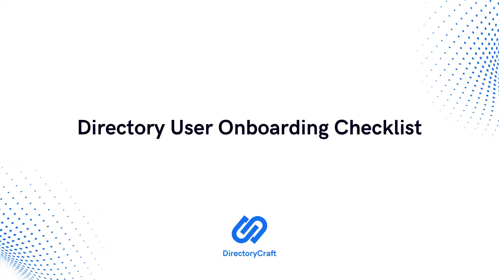 Directory User Onboarding Checklist