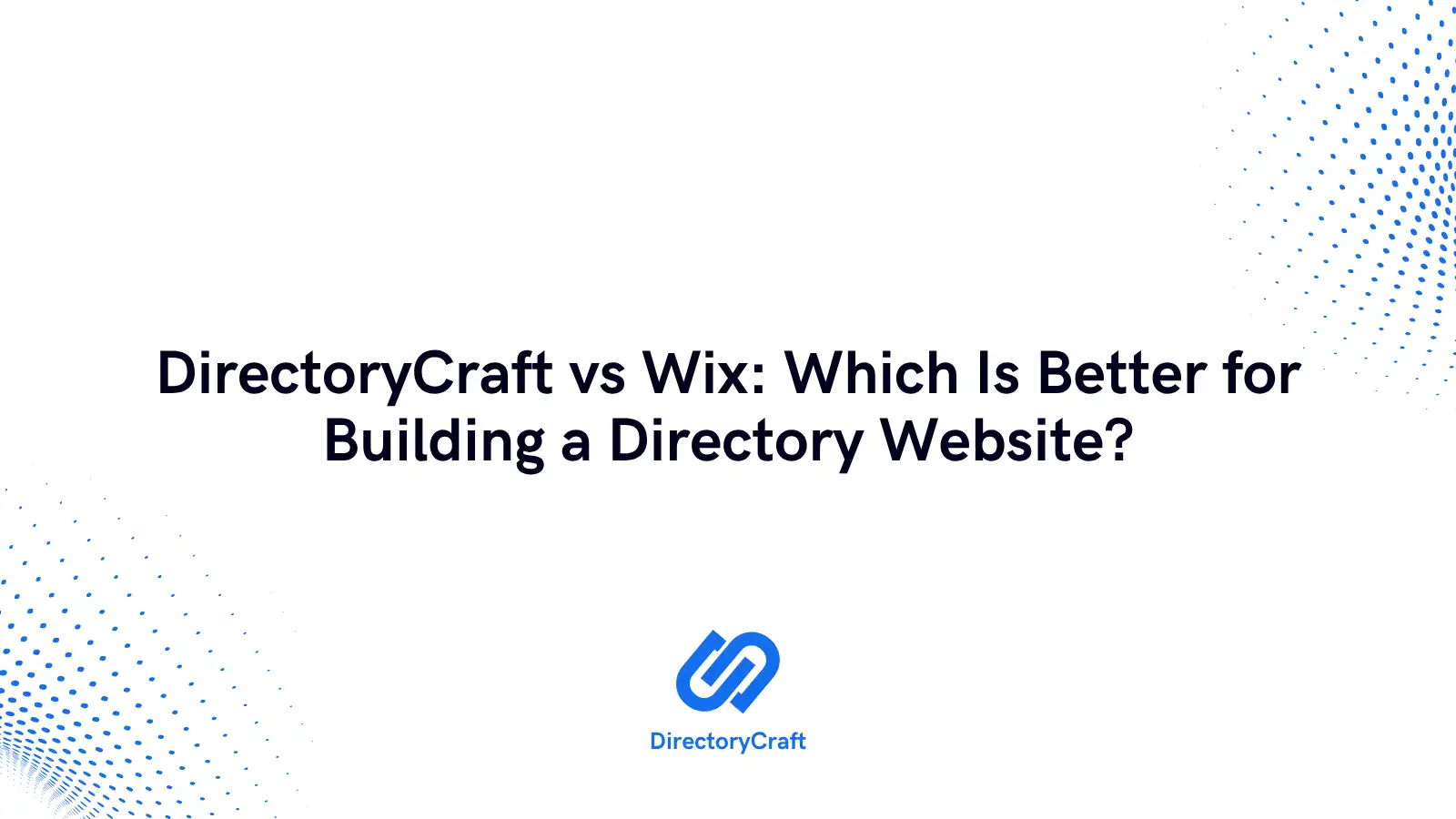 DirectoryCraft vs Wix: Which Is Better for Building a Directory Website?