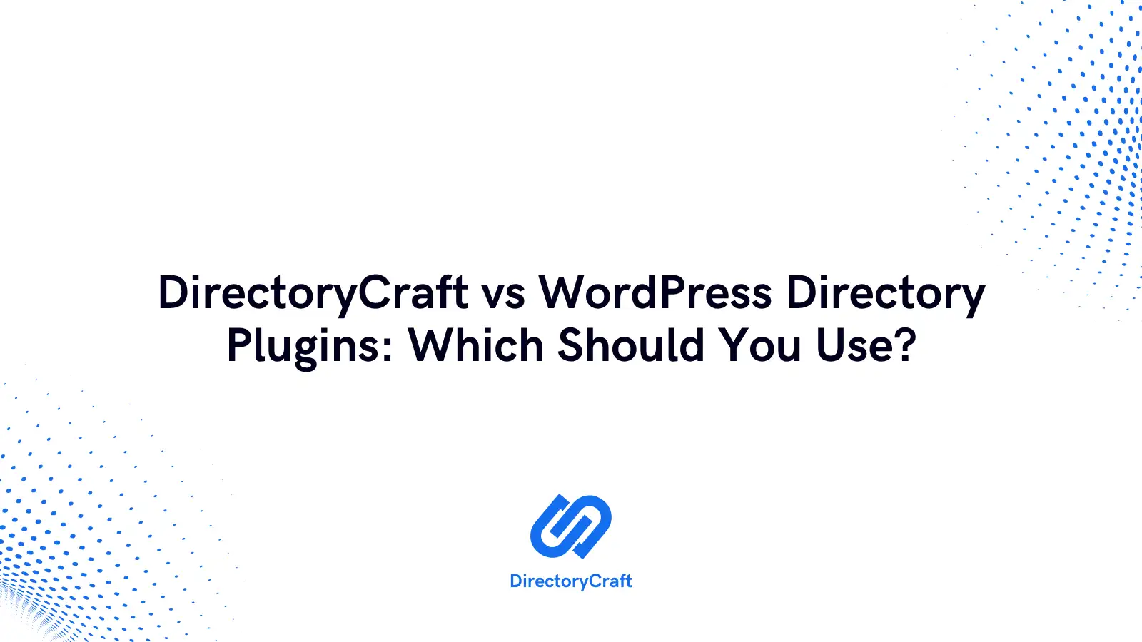 DirectoryCraft vs WordPress Directory Plugins: Which Should You Use?
