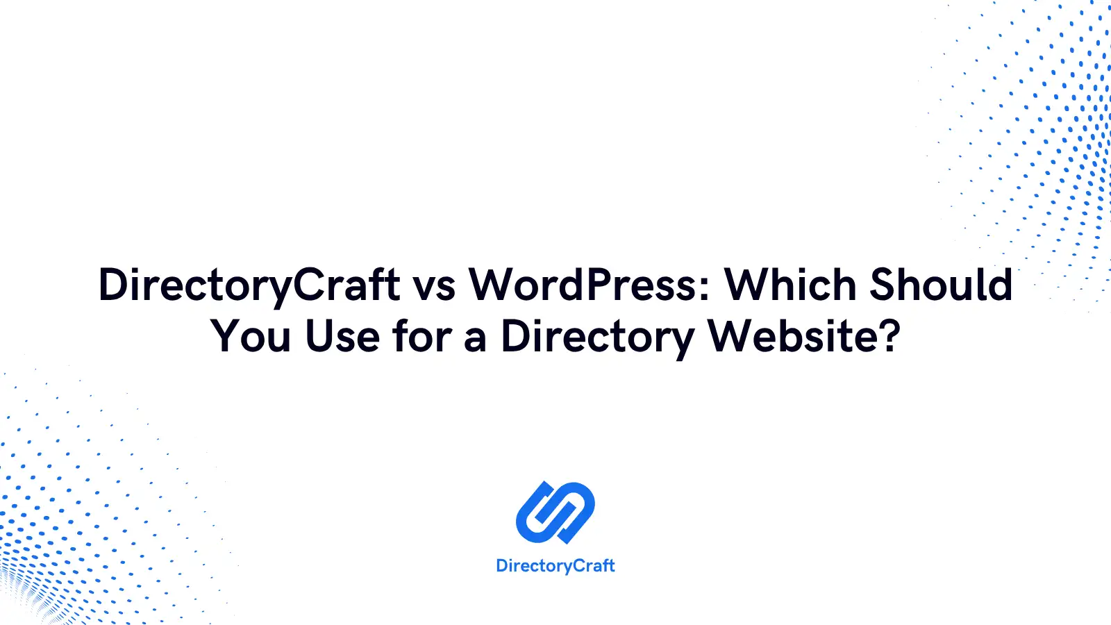 DirectoryCraft vs WordPress: Which Should You Use for a Directory Website?