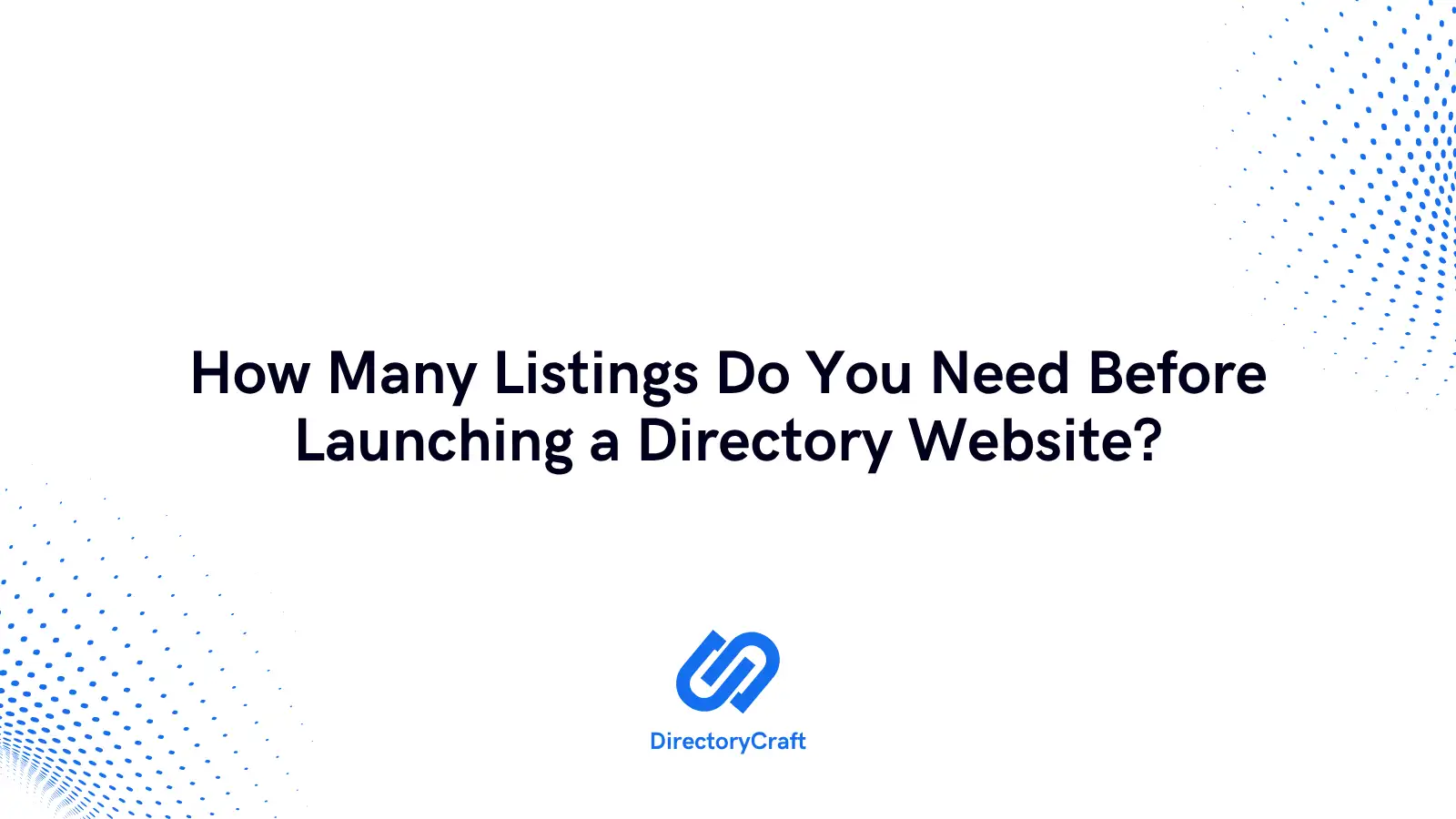 How Many Listings Do You Need Before Launching a Directory Website?