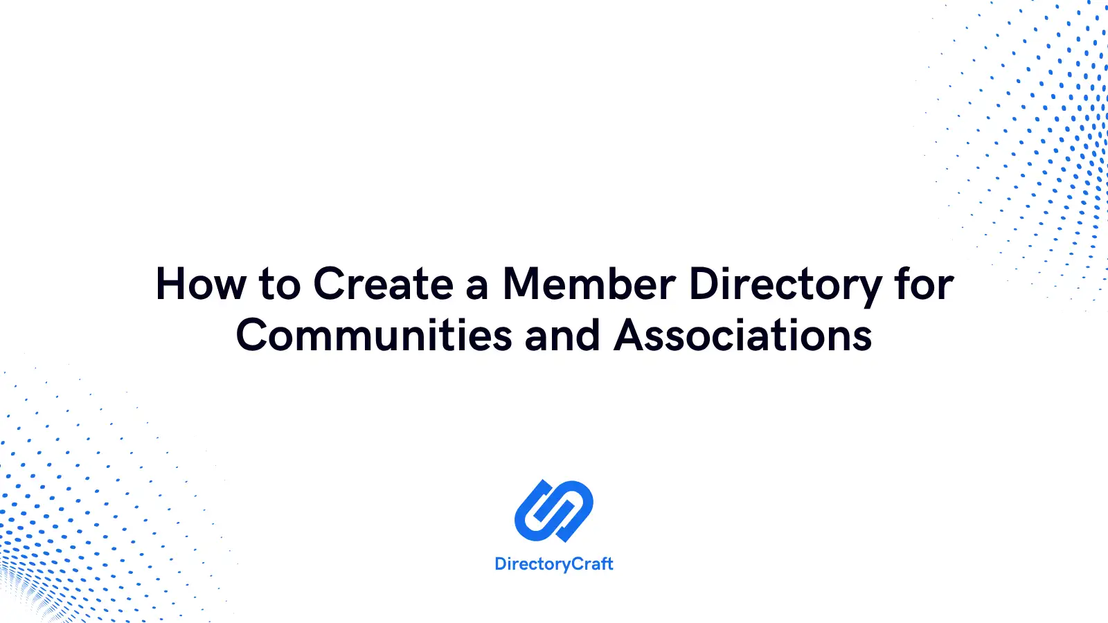 How to Create a Member Directory for Communities and Associations