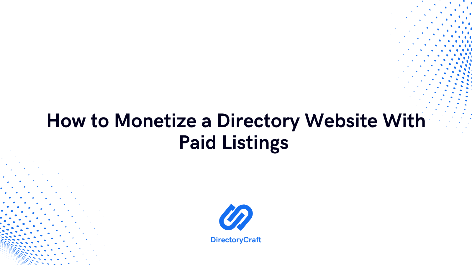 How to Monetize a Directory Website With Paid Listings