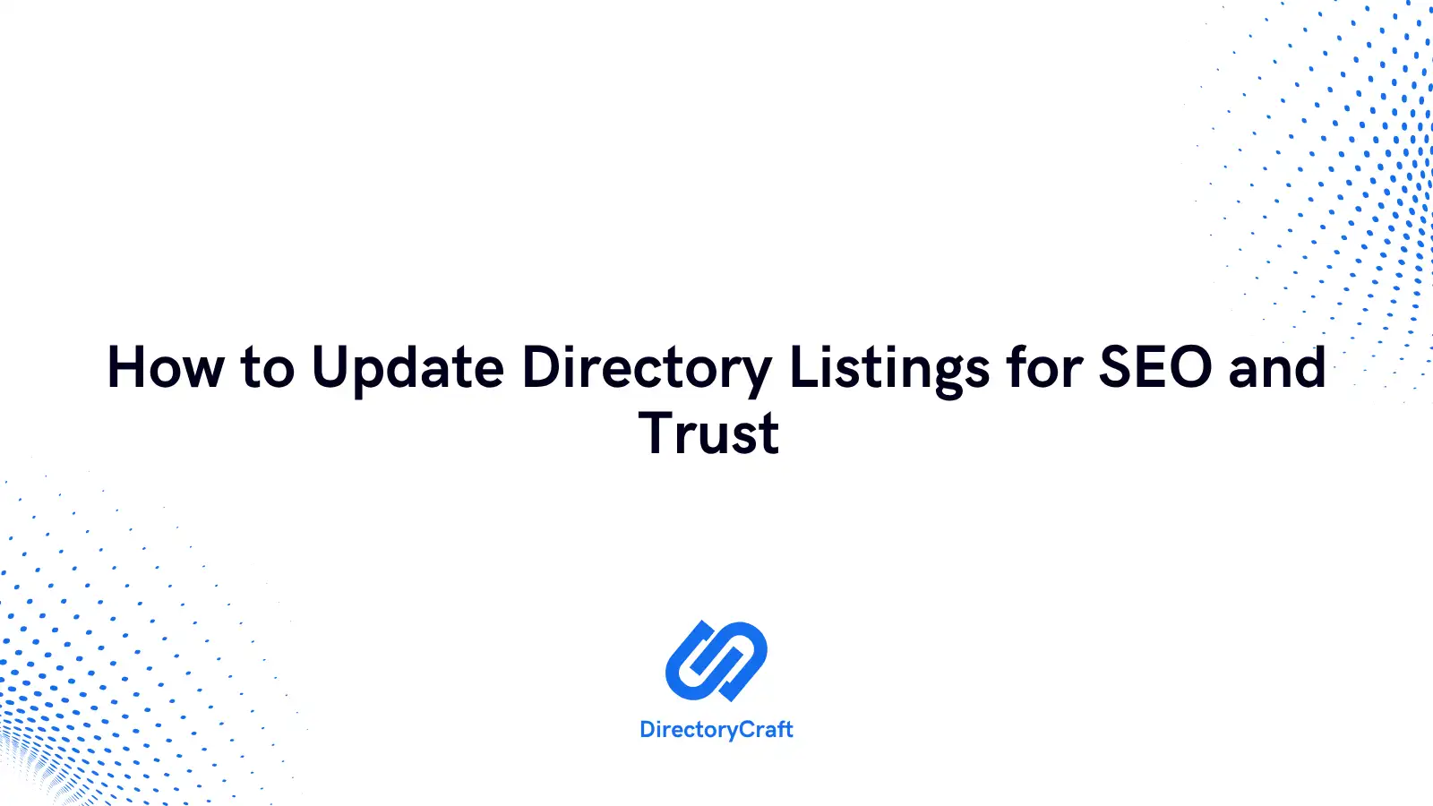 How to Update Directory Listings for SEO and Trust