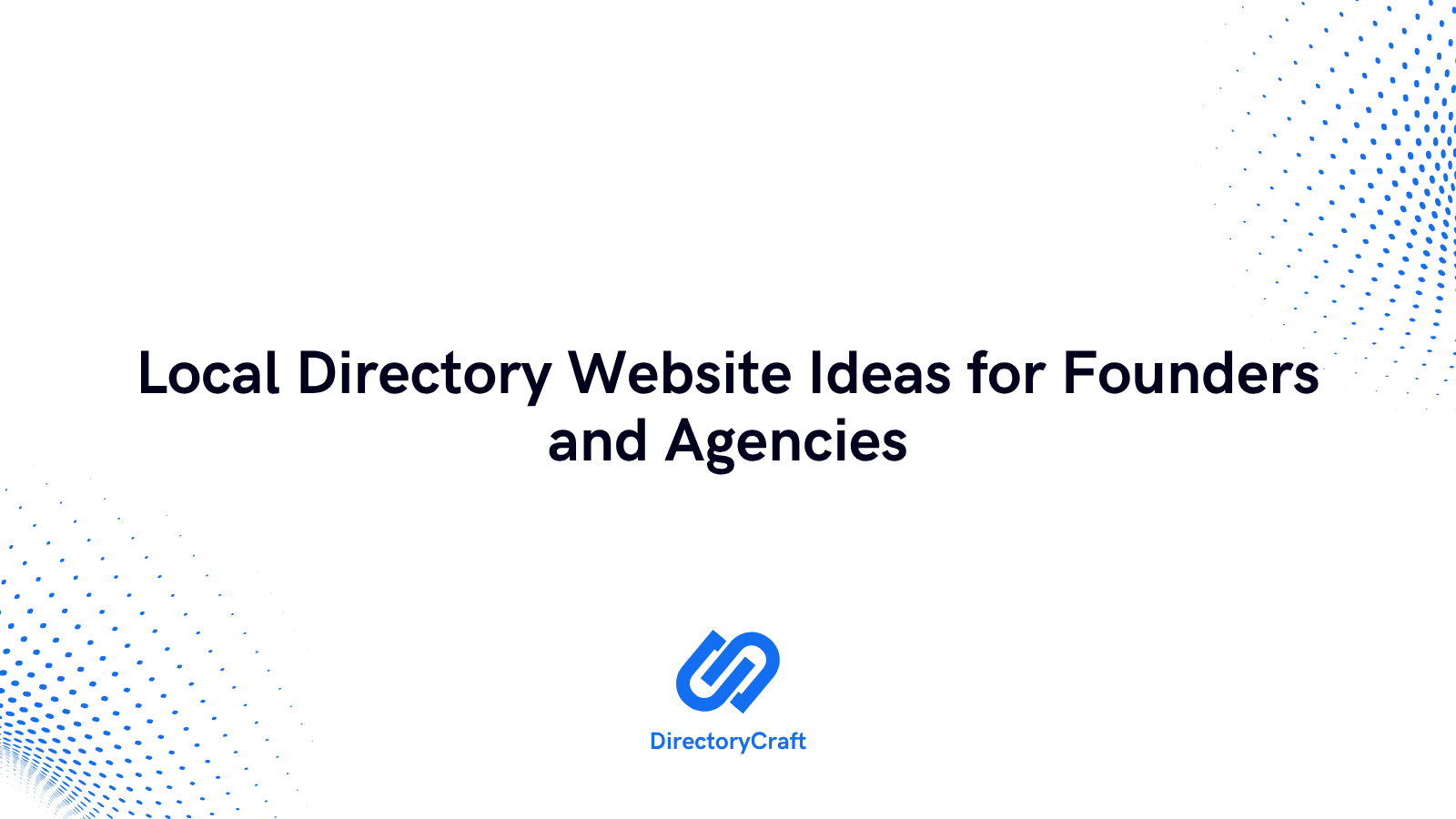 Local Directory Website Ideas for Founders and Agencies
